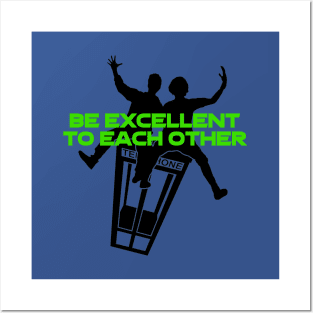 Be Excellent To Each Other (Black and Green Print) Posters and Art